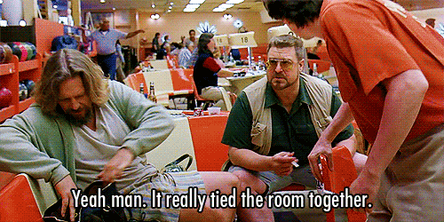 Big Lebowski - It really tied the room together